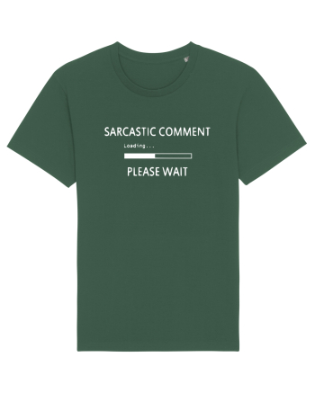 Sarcastic Comment Loadign Please Wait Bottle Green