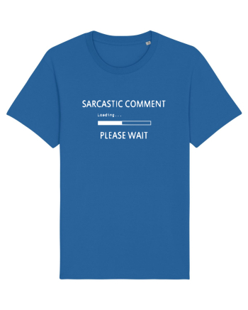 Sarcastic Comment Loadign Please Wait Royal Blue