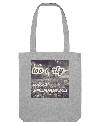Born too early to go on space adventures Heather Grey
