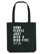SOME PEOPLE JUST NEED A HIGH-FIVE Sacoșă textilă