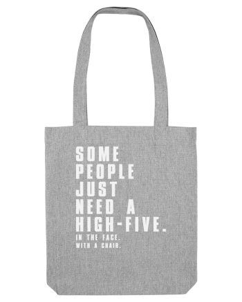 SOME PEOPLE JUST NEED A HIGH-FIVE Heather Grey
