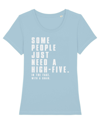 SOME PEOPLE JUST NEED A HIGH-FIVE Sky Blue