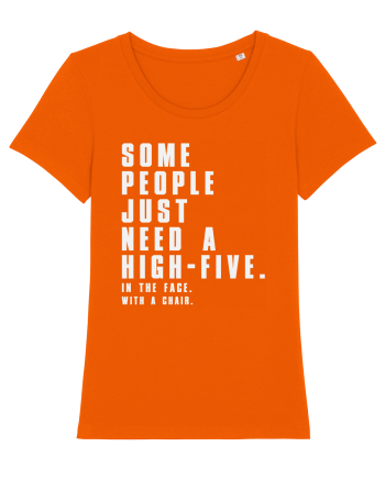 SOME PEOPLE JUST NEED A HIGH-FIVE Bright Orange