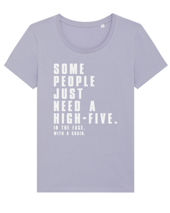 SOME PEOPLE JUST NEED A HIGH-FIVE Lavender
