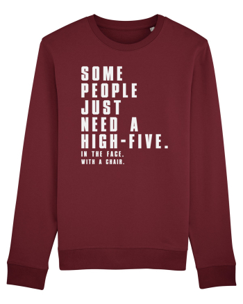 SOME PEOPLE JUST NEED A HIGH-FIVE Burgundy