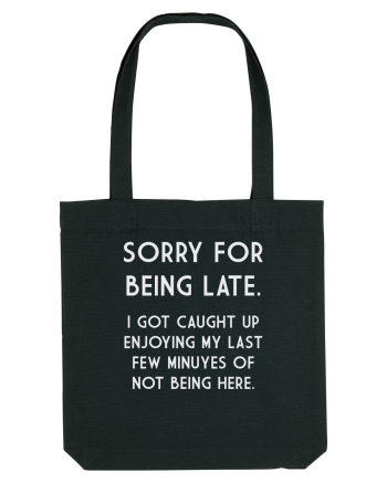 SORRY FOR BEING LATE Black