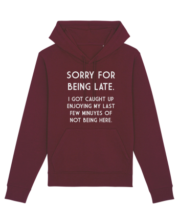 SORRY FOR BEING LATE Burgundy