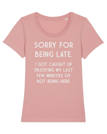 SORRY FOR BEING LATE Canyon Pink
