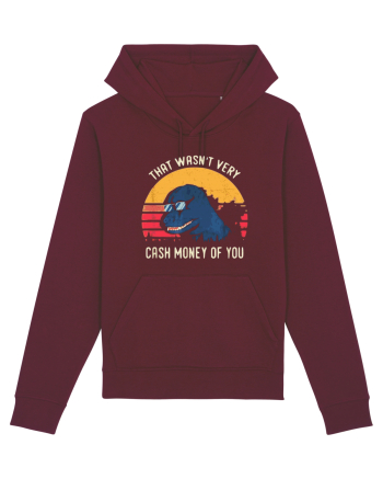 That Wasn't Very Cash Money Of You Burgundy