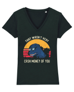 That Wasn't Very Cash Money Of You Tricou mânecă scurtă guler V Damă Evoker