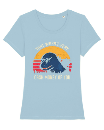 That Wasn't Very Cash Money Of You Sky Blue