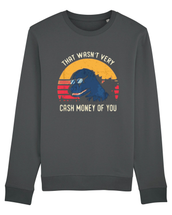 That Wasn't Very Cash Money Of You Anthracite
