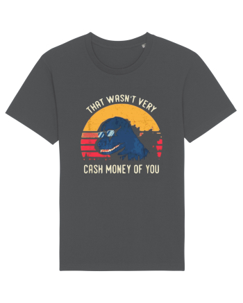 That Wasn't Very Cash Money Of You Anthracite
