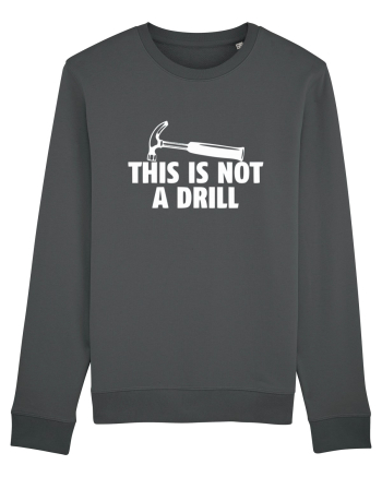 This is not a Drill Anthracite