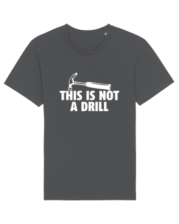This is not a Drill Anthracite