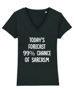 TODAY'S FORECAST 99% CHANCE OF SARCASM Tricou mânecă scurtă guler V Damă Evoker
