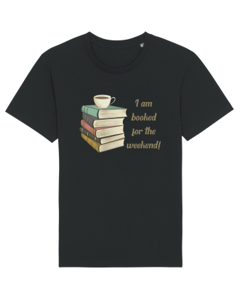 I am booked for the weekend Black