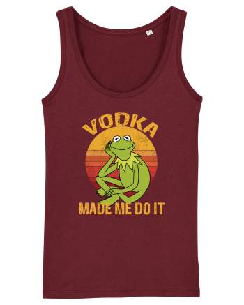 VODKA MADE ME DO IT KERMIT Burgundy