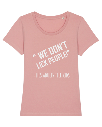 WE DON'T LICK PEOPLE Canyon Pink