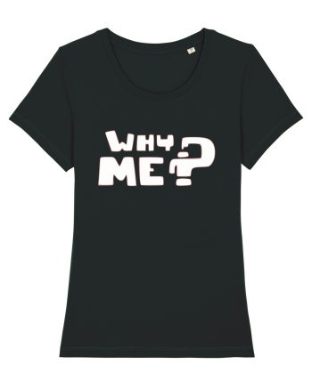 Why me? Black