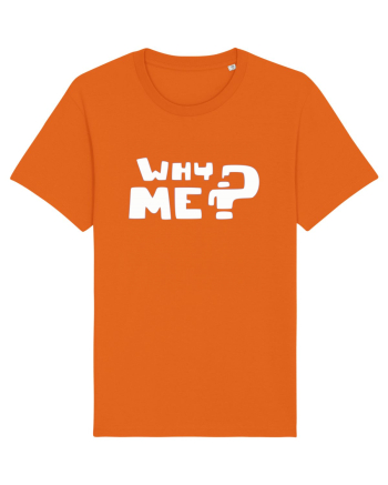 Why me? Bright Orange