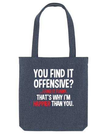 You Find It Offensive? I Find It Funny Midnight Blue