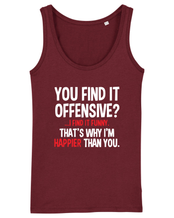 You Find It Offensive? I Find It Funny Burgundy