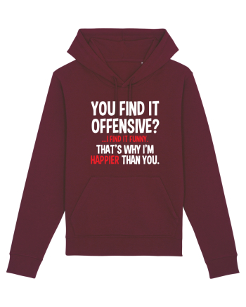 You Find It Offensive? I Find It Funny Burgundy