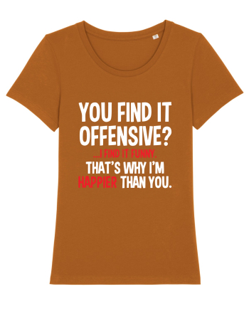 You Find It Offensive? I Find It Funny Roasted Orange
