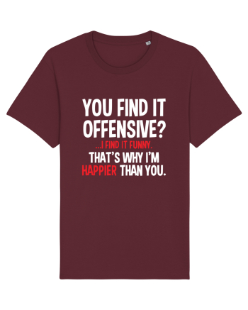 You Find It Offensive? I Find It Funny Burgundy