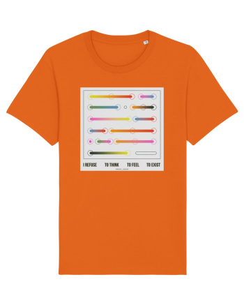 I refuse to think, to feel, to exist Bright Orange