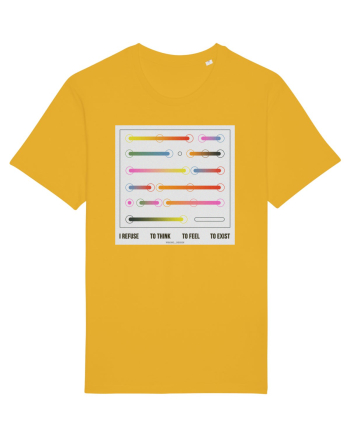 I refuse to think, to feel, to exist Spectra Yellow