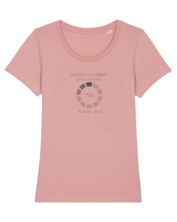 Sarcastic comment ...now loading / Comentariu sarcastic Canyon Pink