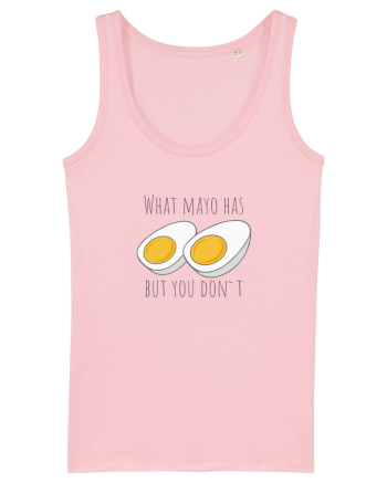 What mayo has and you don`t Cotton Pink
