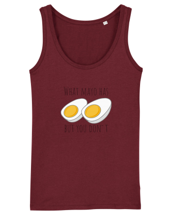 What mayo has and you don`t Burgundy