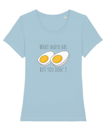What mayo has and you don`t Sky Blue