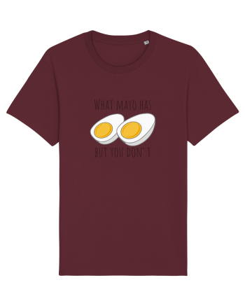 What mayo has and you don`t Burgundy