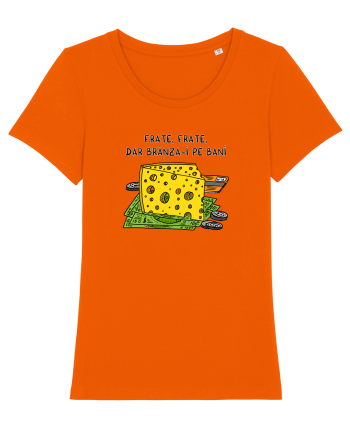 Frate, frate, dar brânza-i pe bani Bright Orange