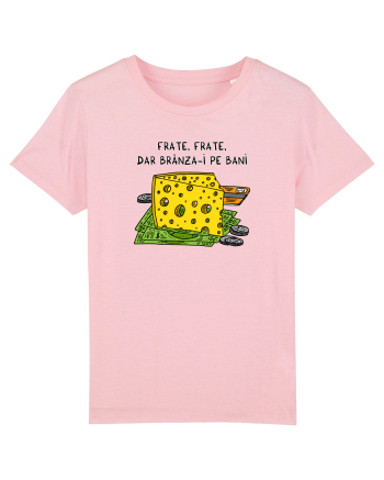 Frate, frate, dar brânza-i pe bani Cotton Pink