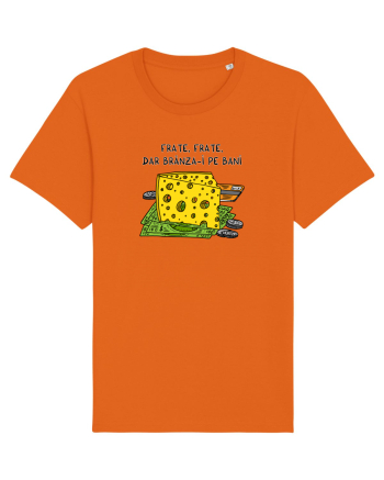 Frate, frate, dar brânza-i pe bani Bright Orange