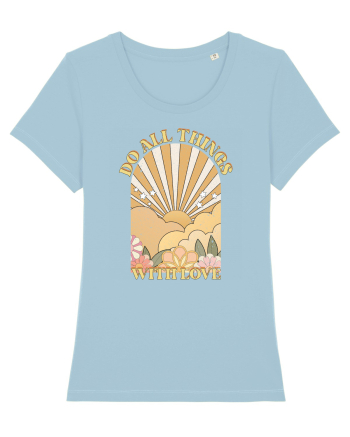 Do All Things With Love Sky Blue