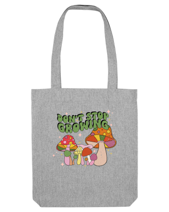 Don't Stop Growing Heather Grey