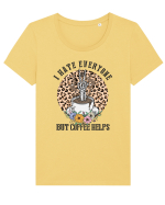 I Hate Everyone But Coffee Helps Tricou mânecă scurtă guler larg fitted Damă Expresser