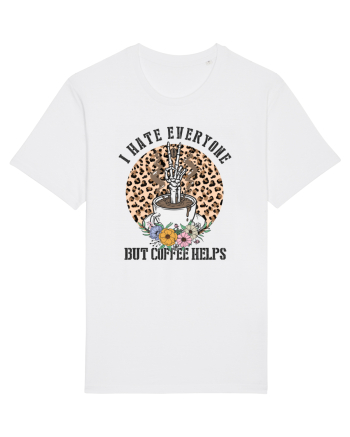I Hate Everyone But Coffee Helps White
