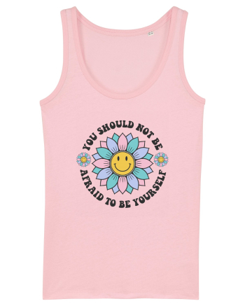 You Should Not Be Afraid To Be Yourself Cotton Pink