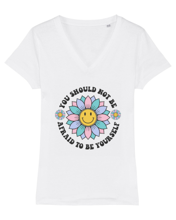 You Should Not Be Afraid To Be Yourself White