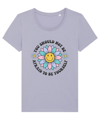 You Should Not Be Afraid To Be Yourself Lavender