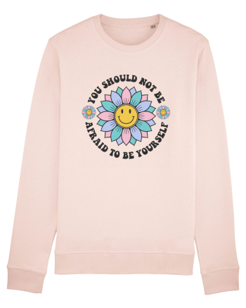 You Should Not Be Afraid To Be Yourself Candy Pink