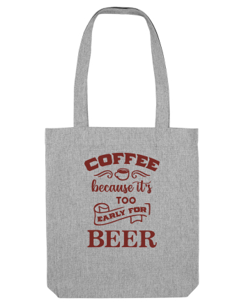 Coffee or Beer? Heather Grey
