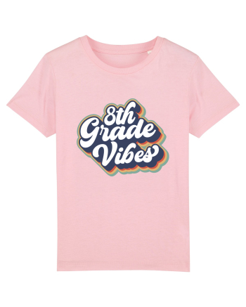 8th Grade Vibes clasa a VIII-a Cotton Pink